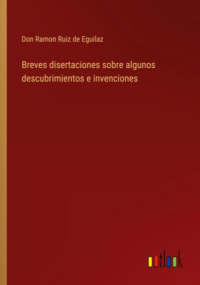 Breves disertaciones sobre algunos descubrimientos e invenciones