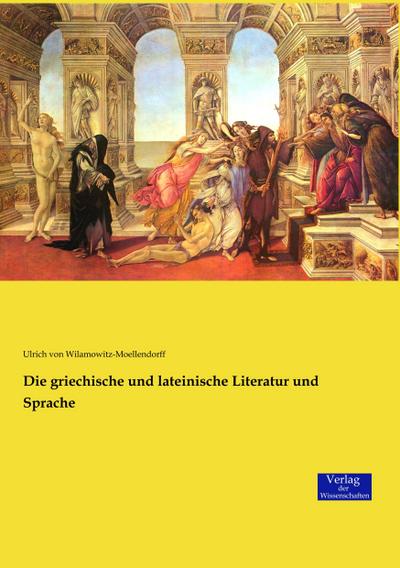 Die griechische und lateinische Literatur und Sprache