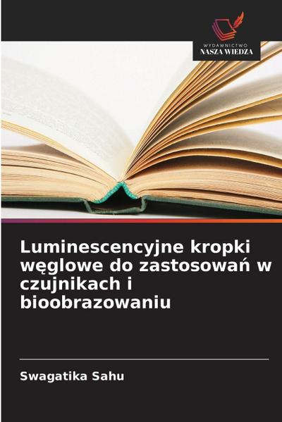 Luminescencyjne kropki w¿glowe do zastosowa¿ w czujnikach i bioobrazowaniu