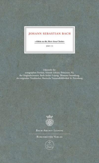 Allein zu dir, Herr Jesu Christ BWV 33. Kantate zum 13. Sonntag nach Trinitatis (komponiert zum 3. September 1724)