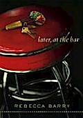 Later, at the Bar - Rebecca Barry