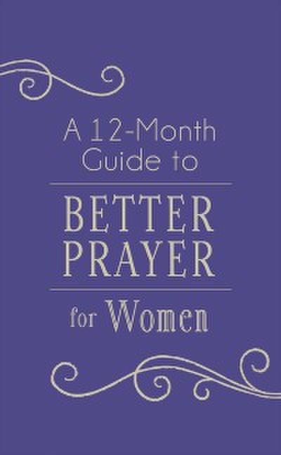 12-Month Guide to Better Prayer for Women