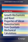 Growth Mechanisms and Novel Properties of Silicon 