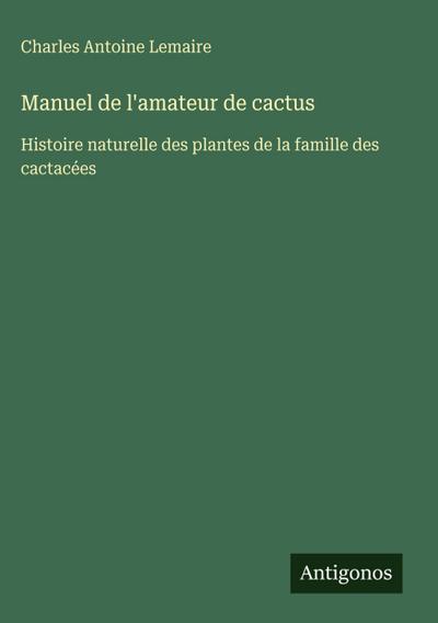 Manuel de l’amateur de cactus