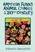 American Funny Animal Comics in the 20th Century: Volume Two