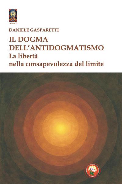 Il dogma dell’antidogmatismo. La libertà nella consapevolezza