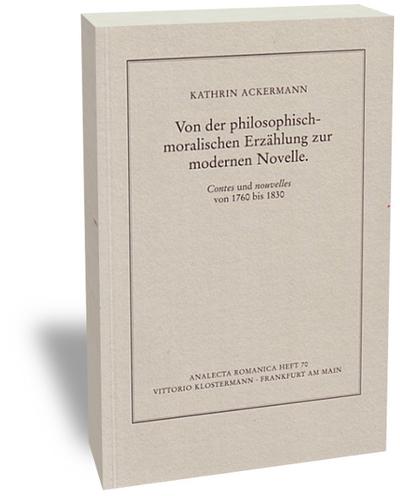 Von der philosophisch-moralischen Erzählung zur modernen Novelle