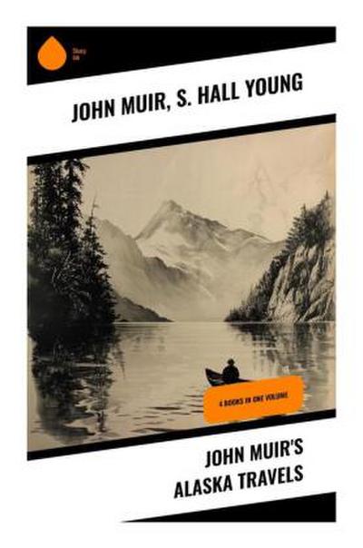 John Muir’s Alaska Travels