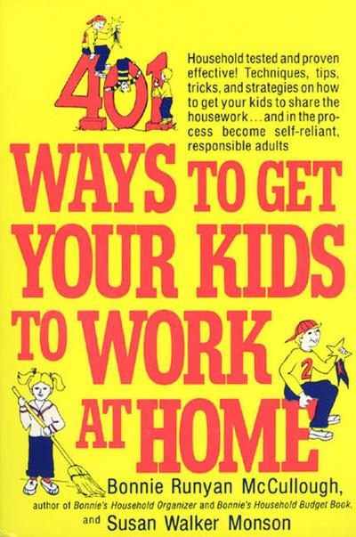 401 Ways to Get Your Kids to Work at Home