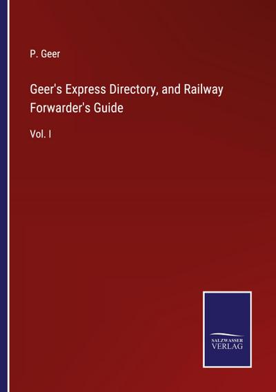 Geer’s Express Directory, and Railway Forwarder’s Guide
