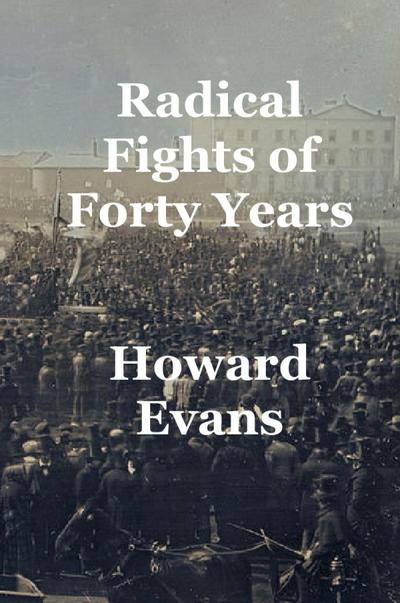 Radical Fights of Forty Years