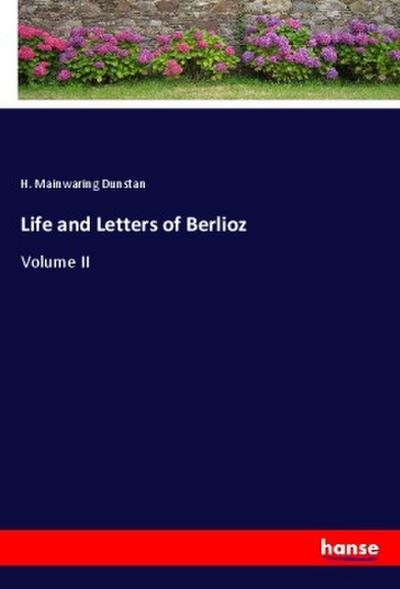 Life and Letters of Berlioz