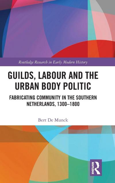 Guilds, Labour and the Urban Body Politic