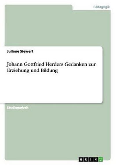 Johann Gottfried Herders Gedanken zur Erziehung und Bildung