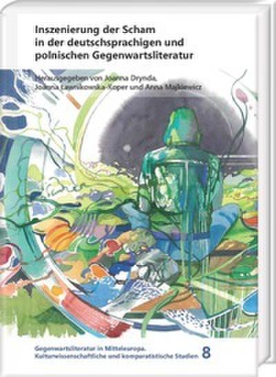 Inszenierung der Scham in der deutschsprachigen und polnischen Gegenwartsliteratur