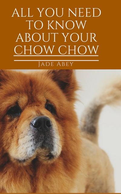 All About Your Chow Chow (Animal Lover, #3)