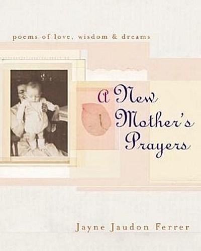 A New Mother’s Prayers