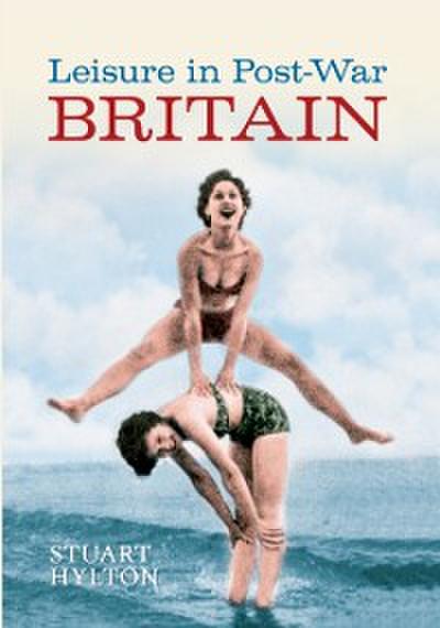 Leisure in Post-War Britain