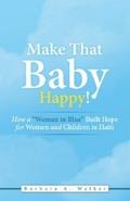 Make That Baby Happy!