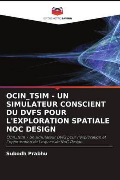 OCIN_TSIM - UN SIMULATEUR CONSCIENT DU DVFS POUR L’EXPLORATION SPATIALE NOC DESIGN