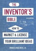 The Inventor`s Bible, 3rd Edition - Ronald Louis Sr Docie