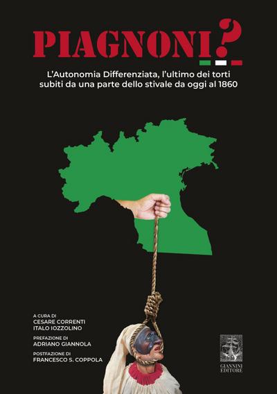 Piagnoni? L’autonomia differenziata, l’ultimo dei torti subiti da una parte dello stivale da oggi al 1860