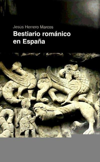 Herrero Marcos, J: Bestiario románico en España