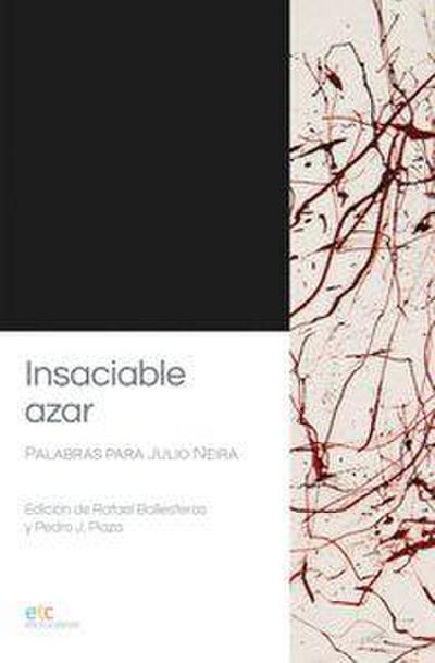 ’Insaciable azar’. Palabras para Julio Neira