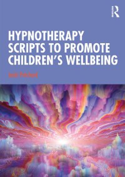 Hypnotherapy Scripts to Promote Children’s Wellbeing