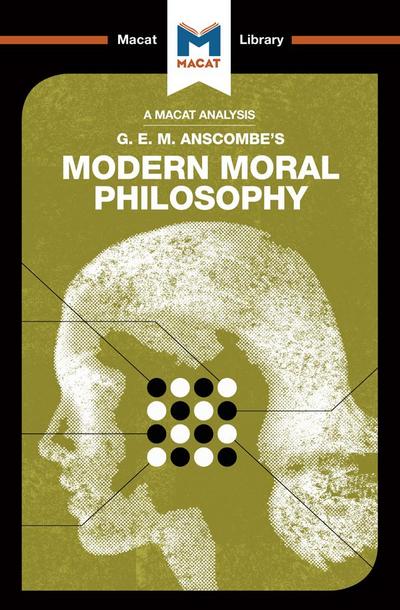An Analysis of G.E.M. Anscombe’s Modern Moral Philosophy