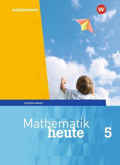 Mathematik heute 5. Schulbuch. Sachsen-Anhalt