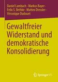 Gewaltfreier Widerstand und demokratische Konsolidierung von Daniel Lambach | Ebook