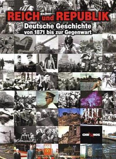 Reich und Republik. Deutsche Geschichte von 1871 bis zur Gegenwart, 3 DVDs