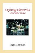 Exploring Chico’s Past and Other Essays