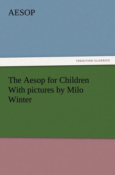 The Aesop for Children With pictures by Milo Winter