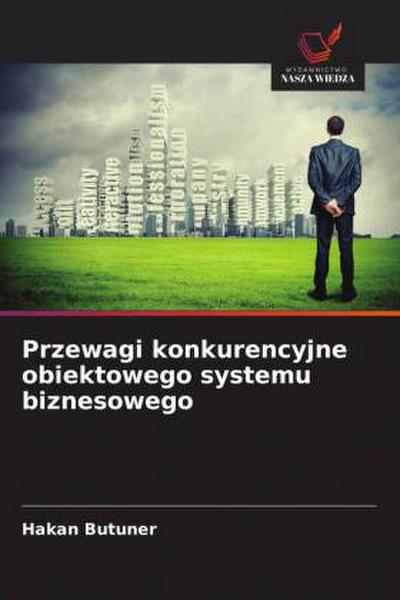 Przewagi konkurencyjne obiektowego systemu biznesowego