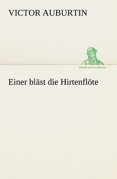 Einer bläst die Hirtenflöte