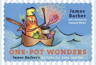 One-Pot Wonders: James Barber’s Recipes for Land and Sea