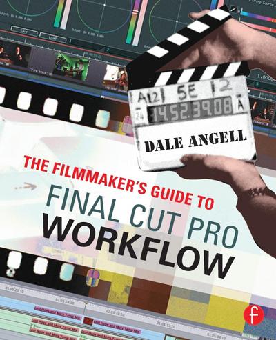 The Filmmaker’s Guide to Final Cut Pro Workflow