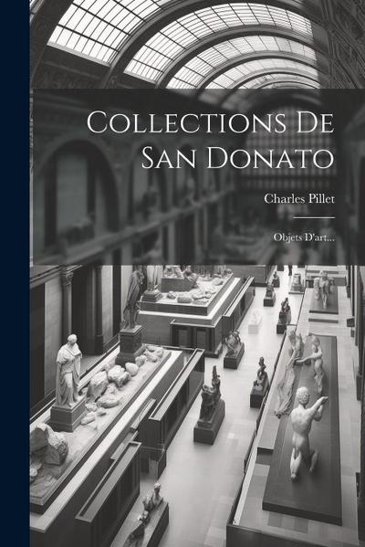 Collections De San Donato: Objets D’art...