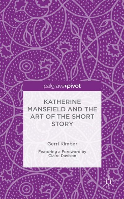 Katherine Mansfield and the Art of the Short Story
