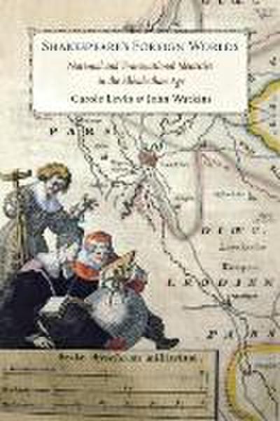 Shakespeare’s Foreign Worlds