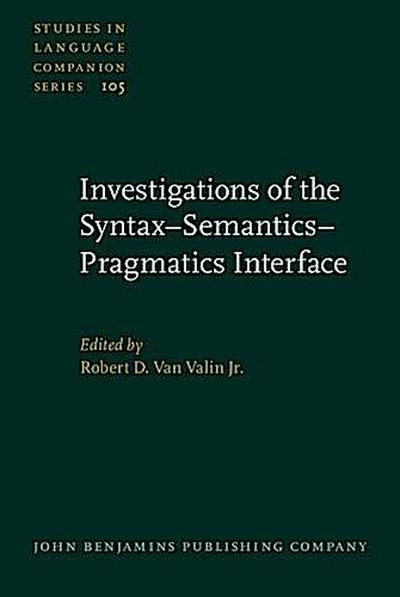 Investigations of the Syntax-Semantics-Pragmatics Interface