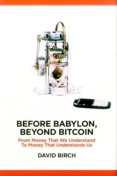 Before Babylon, Beyond Bitcoin