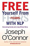 Free Yourself From Fears with NLP