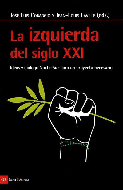 La izquierda del siglo XXI : ideas y diálogos Norte-Sur para un proyecto necesario
