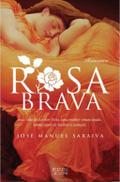 Rosa Brava - José Manuel Saraiva