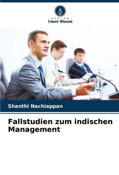 Fallstudien zum indischen Management