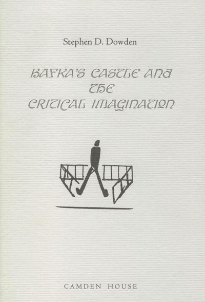 Kafka’s the Castle and the Critical Imagination