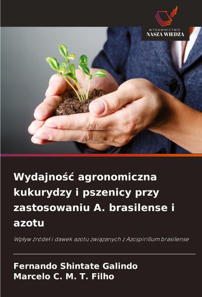 Wydajno¿¿ agronomiczna kukurydzy i pszenicy przy zastosowaniu A. brasilense i azotu